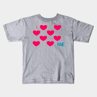 I love me Kids T-Shirt